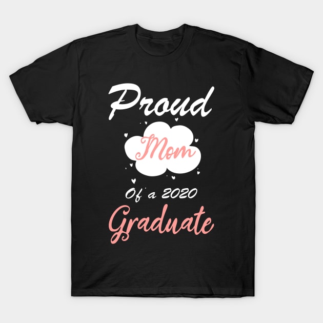 Proud Mom Of a 2020 Graduate: Cute Mother's Day Gift, Social Distancing Gift T-Shirt by WassilArt